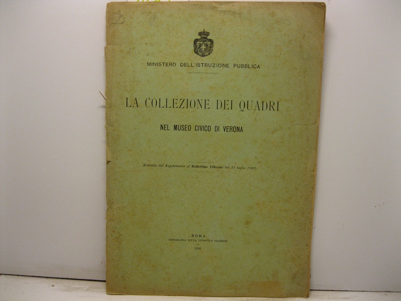 La collezione dei quadri nel Museo Civico di Verona Estratto dal Supplemento al Bollettino Ufficiale del 31 luglio 1902
